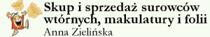 Anna Zielińska SKUP I SPRZEDAŻ SUROWCÓW WTÓRNYCH