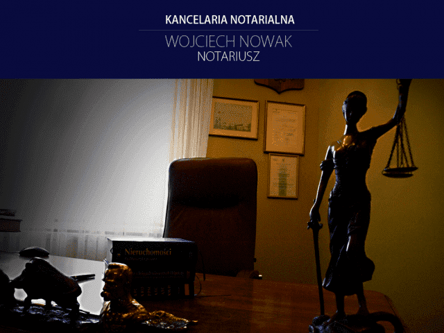 KANCELARIA NOTARIALNA. WOJCIECH NOWAK