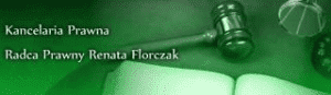 Kancelaria Prawna- Radca Prawny Renata Florczak