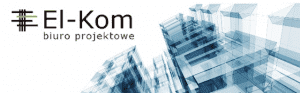 PRZEDSIĘBIORSTWO PROJEKTOWO-WYKONAWCZE "EL-KOM" MGR INŻ.ELŻBIETA KOMOR
