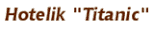 Hotelik Titanic