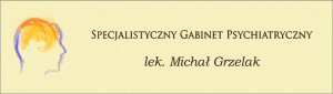 Specjalistyczny Gabinet Psychiatryczny - Michał Grzelak