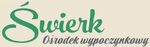 OŚRODEK WYPOCZYNKOWY „ŚWIERK”