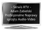 
Seriws RTV Adam Zabielski 
Profesjonalne Naprawy Sprzętu Audio - Video